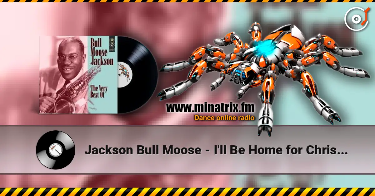 Jackson Bull Moose - I'll Be Home for Christmas 高品质在线收听 | Minatrix.FM