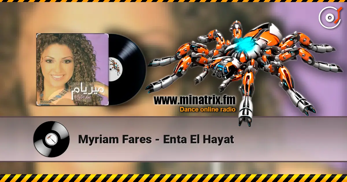 Myriam Fares - Enta El Hayat 高品质在线收听 | Minatrix.FM