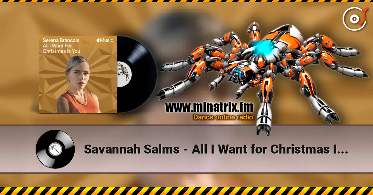 Savannah Salms - All I Want for Christmas Is You 高品质在线收听 | Minatrix.FM