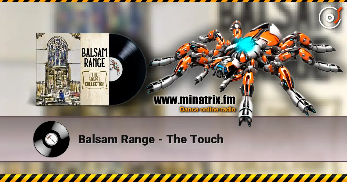 Balsam Range - The Touch 高品质在线收听 | Minatrix.FM
