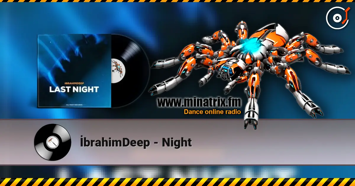 İbrahimDeep - Night 高品质在线收听 | Minatrix.FM