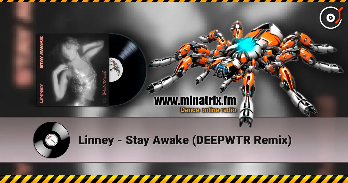 Linney - Stay Awake (DEEPWTR Remix) 高品质在线收听 | Minatrix.FM