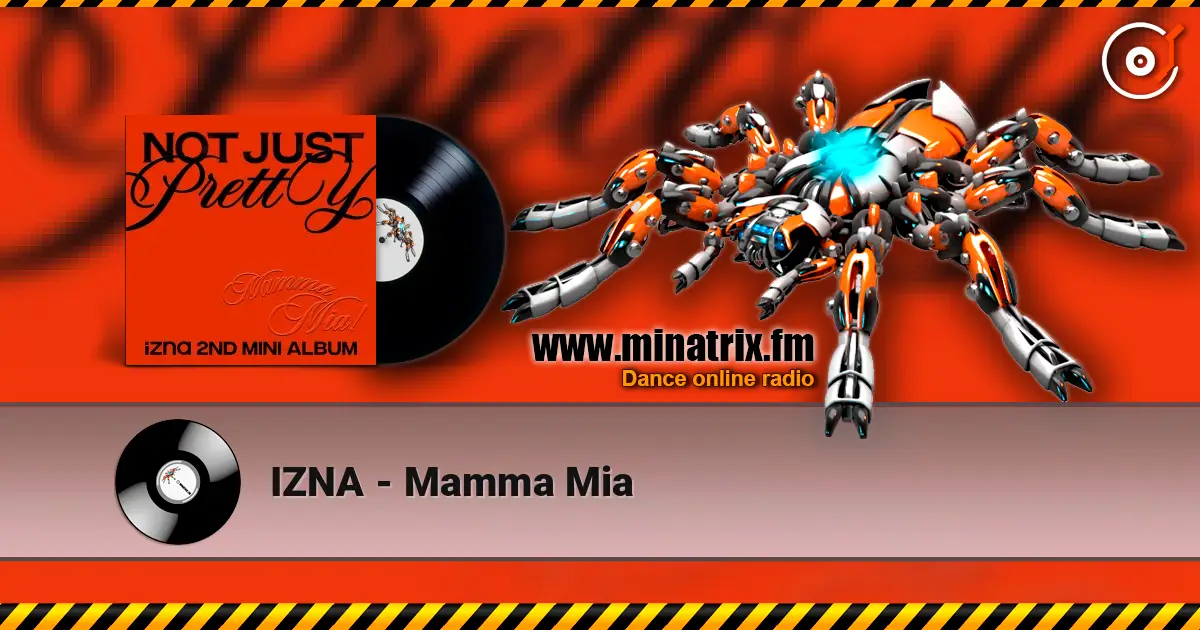 IZNA - Mamma Mia 高品质在线收听 | Minatrix.FM