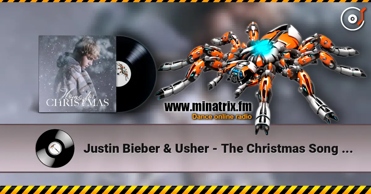 Justin Bieber & Usher - The Christmas Song (Chestnuts Roasting On An Open Fire) 高品质在线收听 | Minatrix.FM