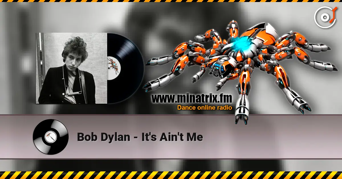 Bob Dylan - It's Ain't Me 高品质在线收听 | Minatrix.FM
