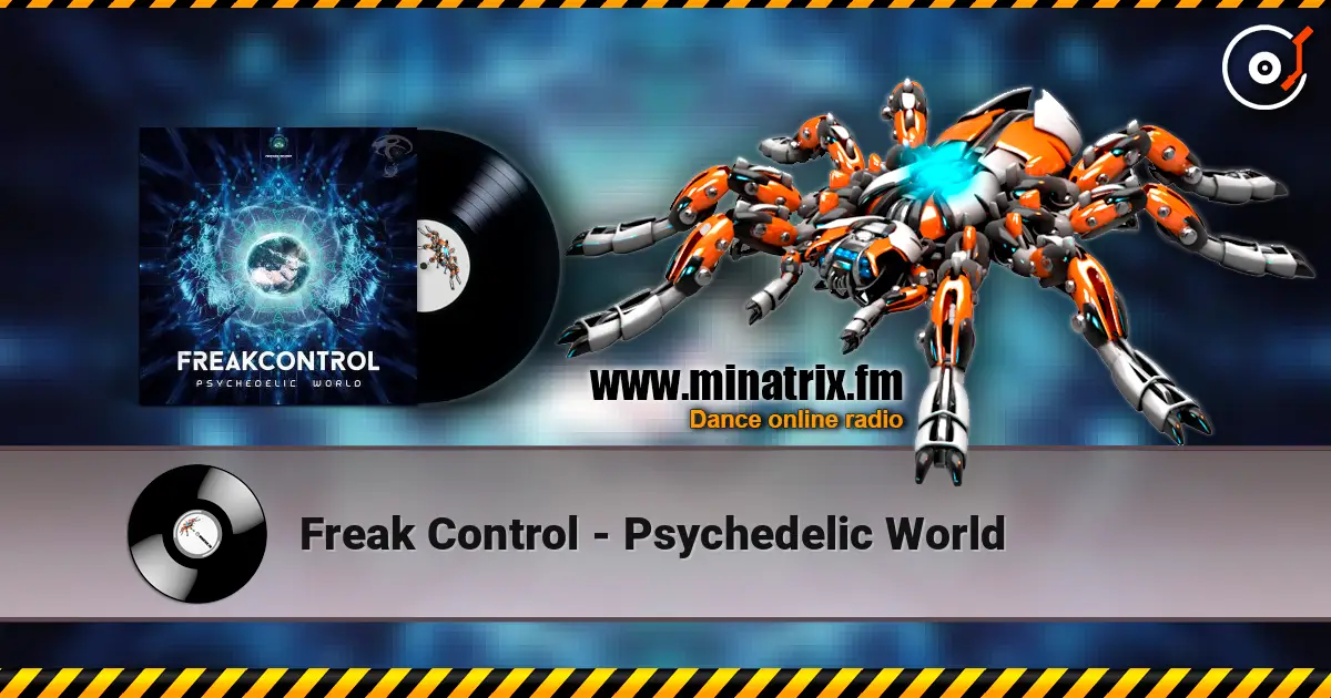 Freak Control - Psychedelic World 高品质在线收听 | Minatrix.FM