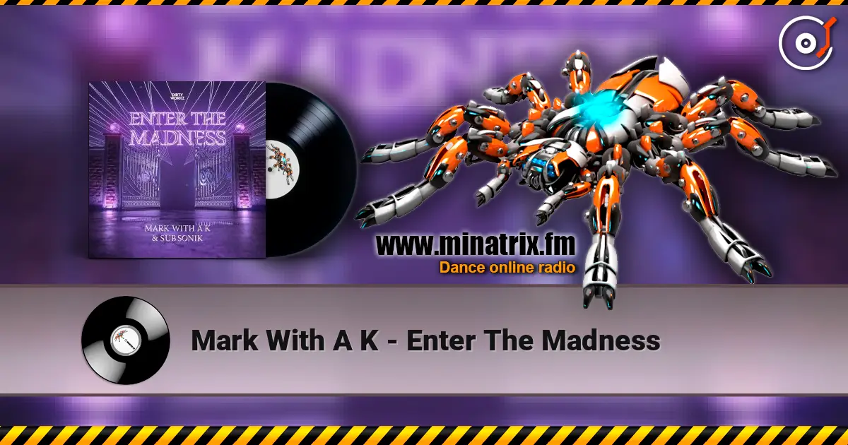 Mark With A K - Enter The Madness 高品质在线收听 | Minatrix.FM