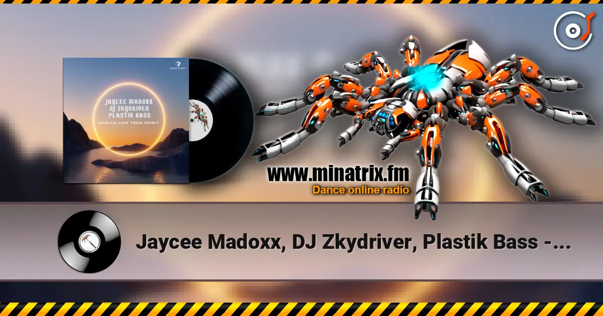 Jaycee Madoxx, DJ Zkydriver, Plastik Bass - Smells Like Teen Spirit (Extended Mix) 高品质在线收听 | Minatrix.FM