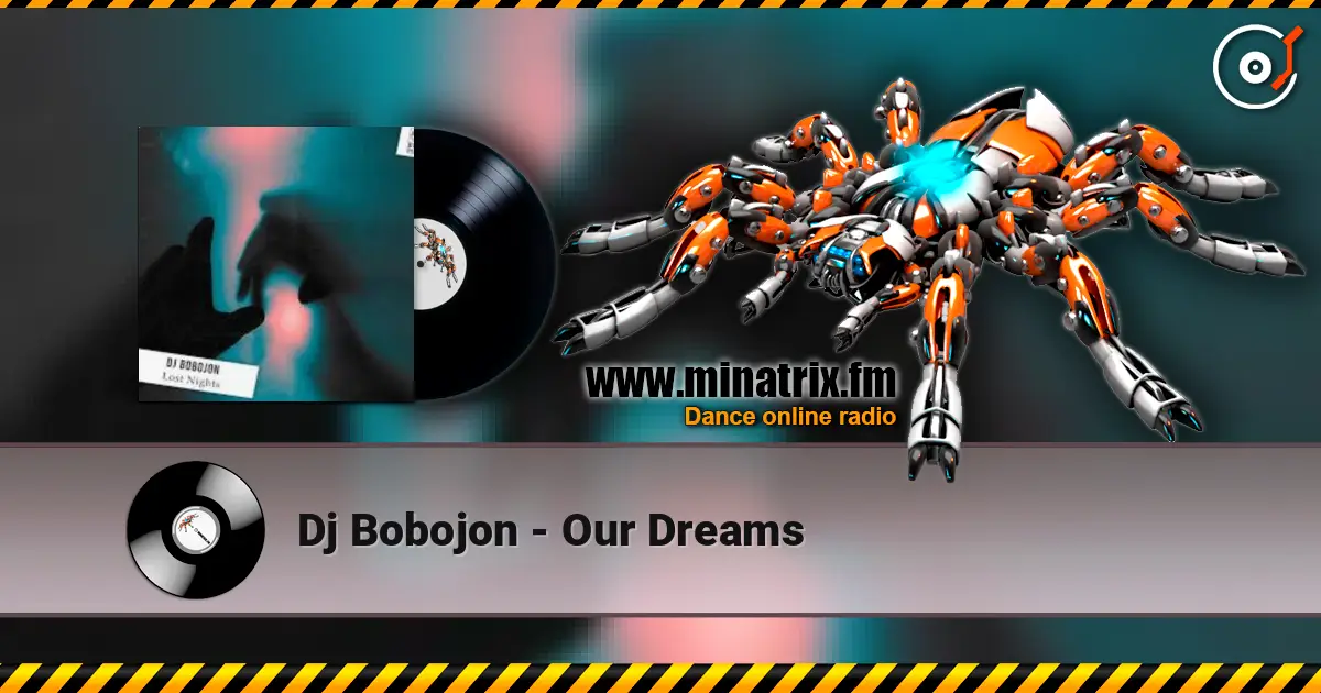 Dj Bobojon - Our Dreams 高品质在线收听 | Minatrix.FM