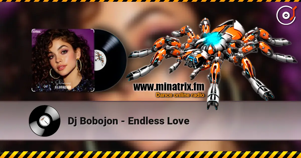 Dj Bobojon - Endless Love 高品质在线收听 | Minatrix.FM