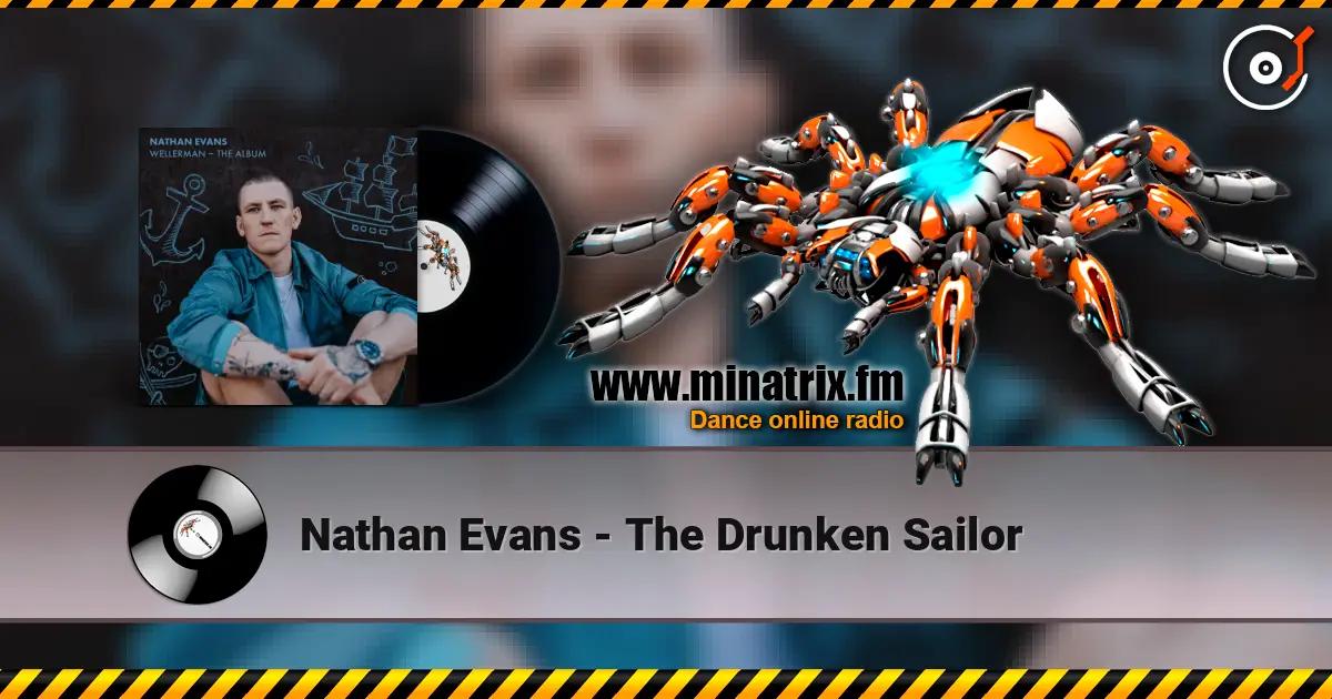 Nathan Evans - The Drunken Sailor 高品质在线收听 | Minatrix.FM