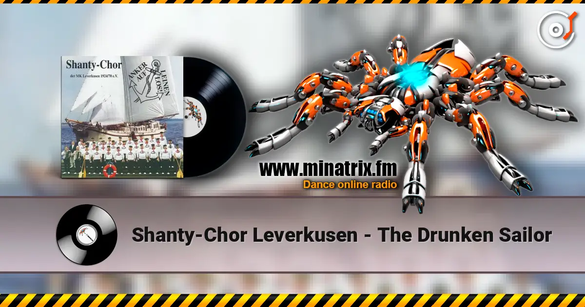 Shanty-Chor Leverkusen - The Drunken Sailor 高品质在线收听 | Minatrix.FM