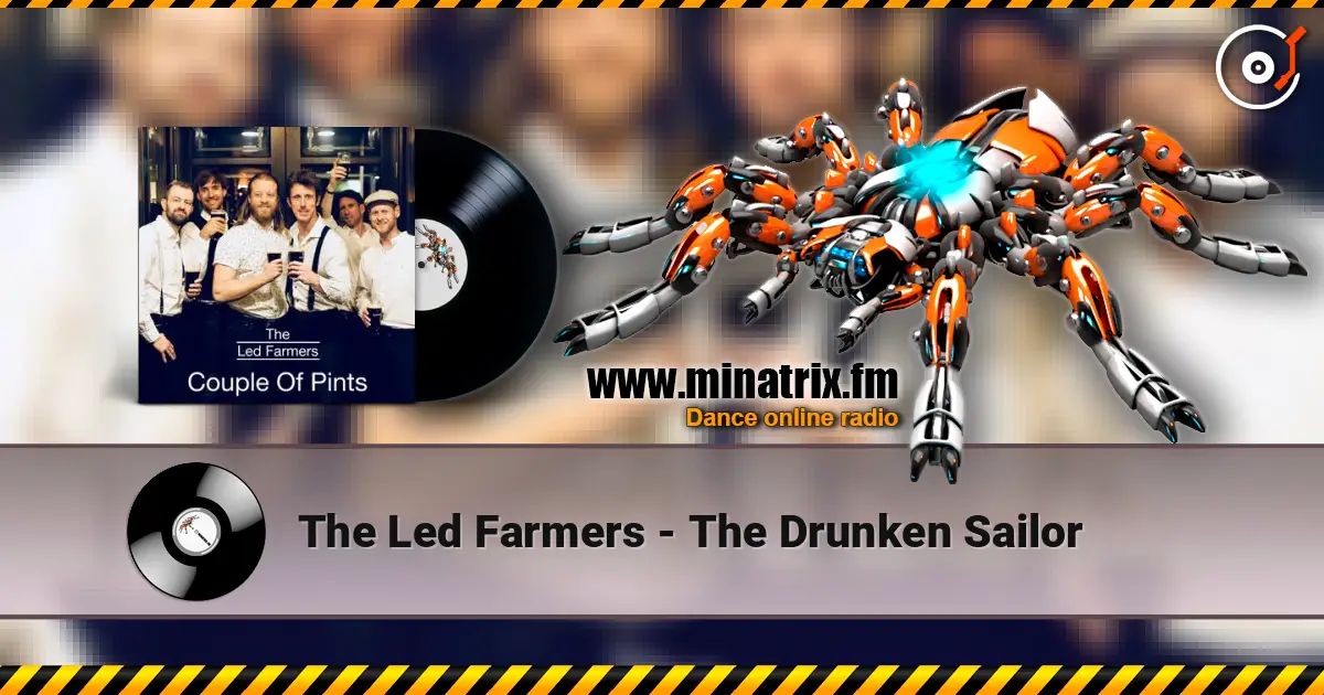 The Led Farmers - The Drunken Sailor 高品质在线收听 | Minatrix.FM