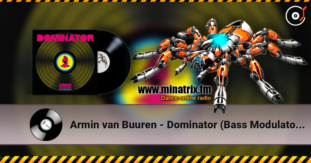 Armin van Buuren - Dominator (Bass Modulators Extended Remix) 高品质在线收听 | Minatrix.FM