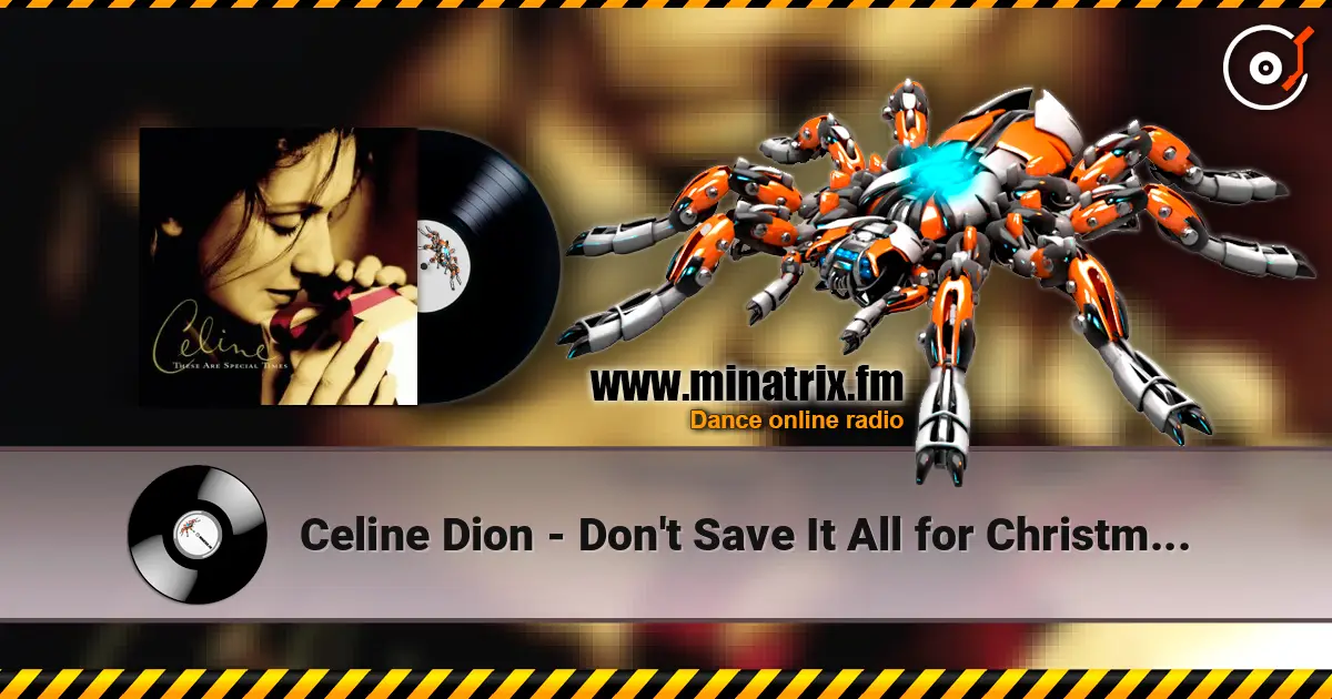 Celine Dion - Don't Save It All for Christmas Day 高品质在线收听 | Minatrix.FM