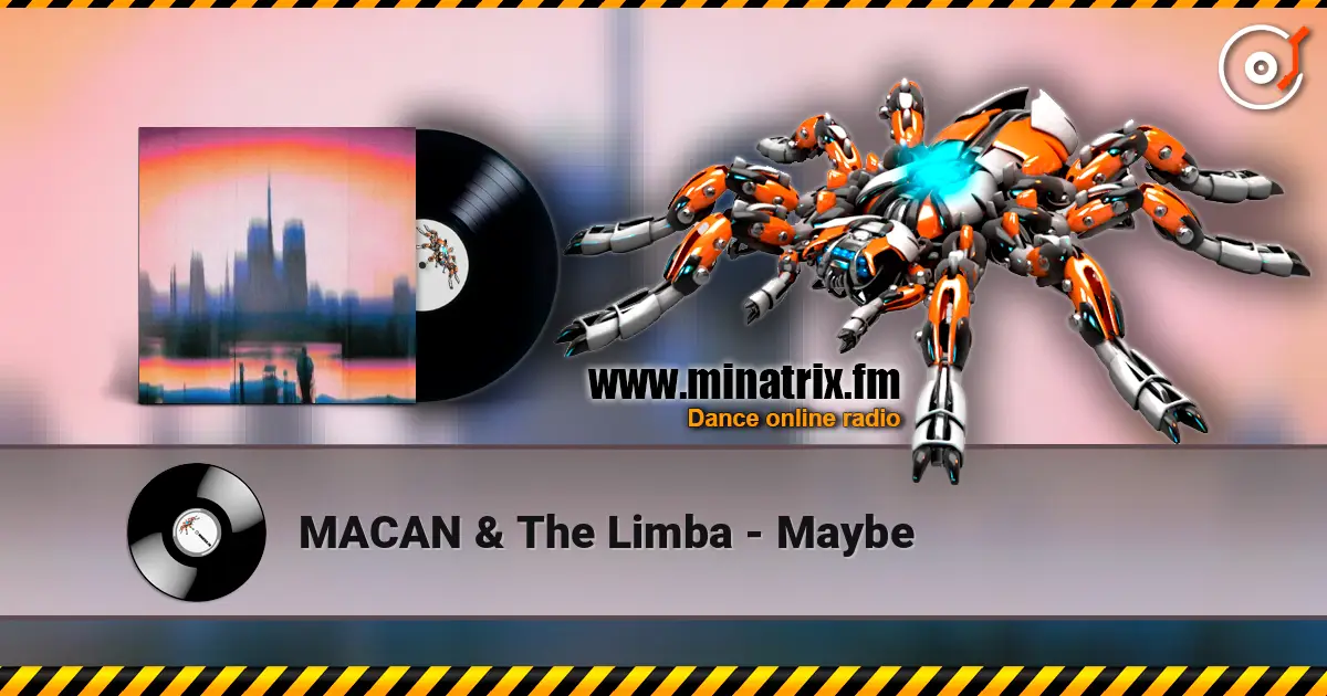 MACAN & The Limba - Maybe 高品质在线收听 | Minatrix.FM