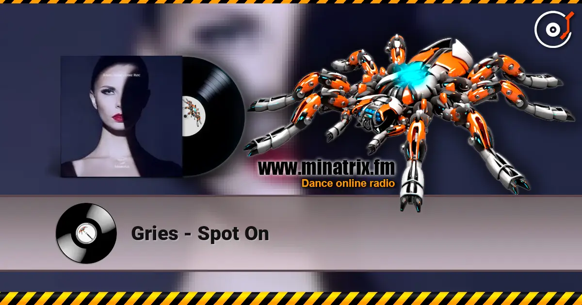 Gries - Spot On 高品质在线收听 | Minatrix.FM