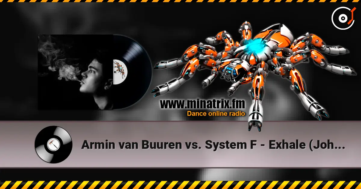 Armin van Buuren vs. System F - Exhale (Johann Stone Bootleg Remix) 高品质在线收听 | Minatrix.FM