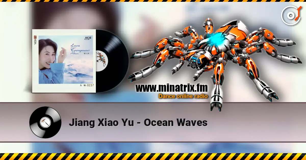 Jiang Xiao Yu - Ocean Waves 高品质在线收听 | Minatrix.FM