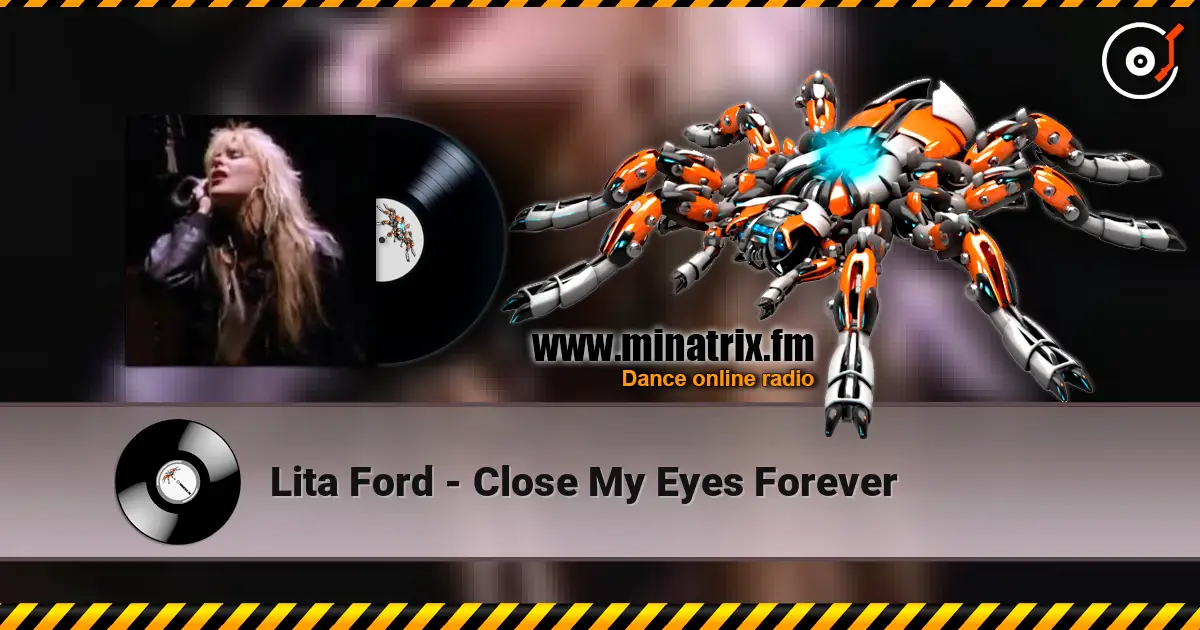 Lita Ford - Close My Eyes Forever 高品质在线收听 | Minatrix.FM