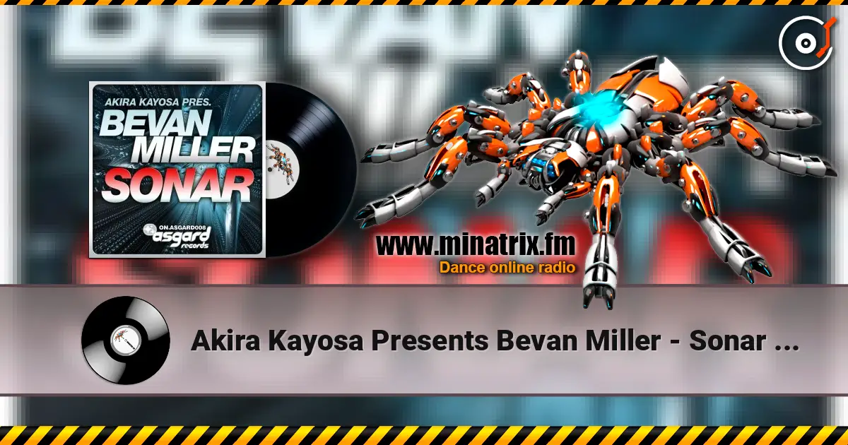 Akira Kayosa Presents Bevan Miller - Sonar (Vadim Miner Mix) 高品质在线收听 | Minatrix.FM