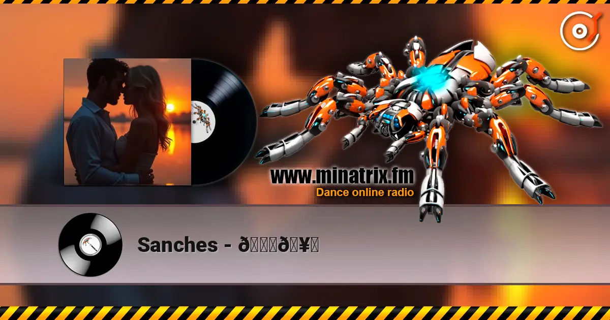 Sanches - 😍🥂 高品质在线收听 | Minatrix.FM
