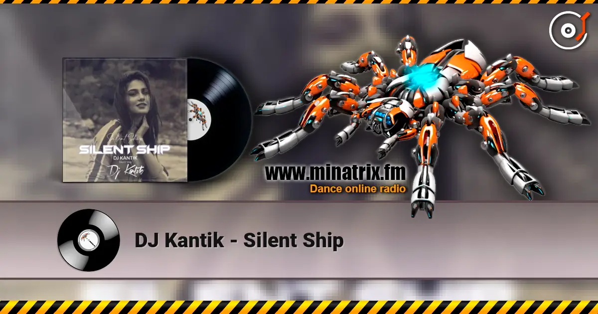 DJ Kantik - Silent Ship 高品质在线收听 | Minatrix.FM