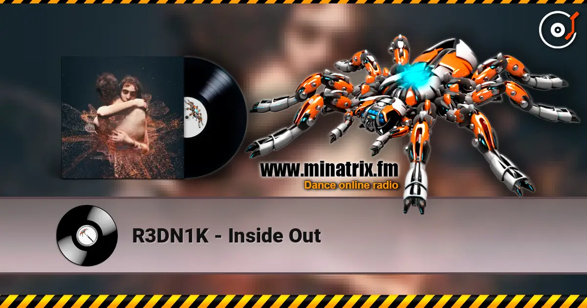 R3DN1K - Inside Out 高品质在线收听 | Minatrix.FM