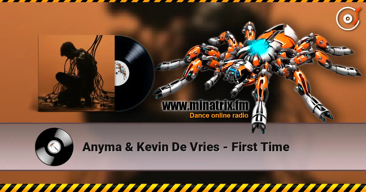 Anyma & Kevin De Vries - First Time 高品质在线收听 | Minatrix.FM