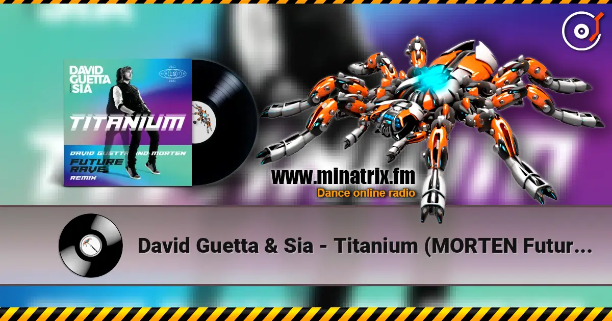 David Guetta & Sia - Titanium (MORTEN Future Rave Remix) listen online in high quality | Minatrix.FM