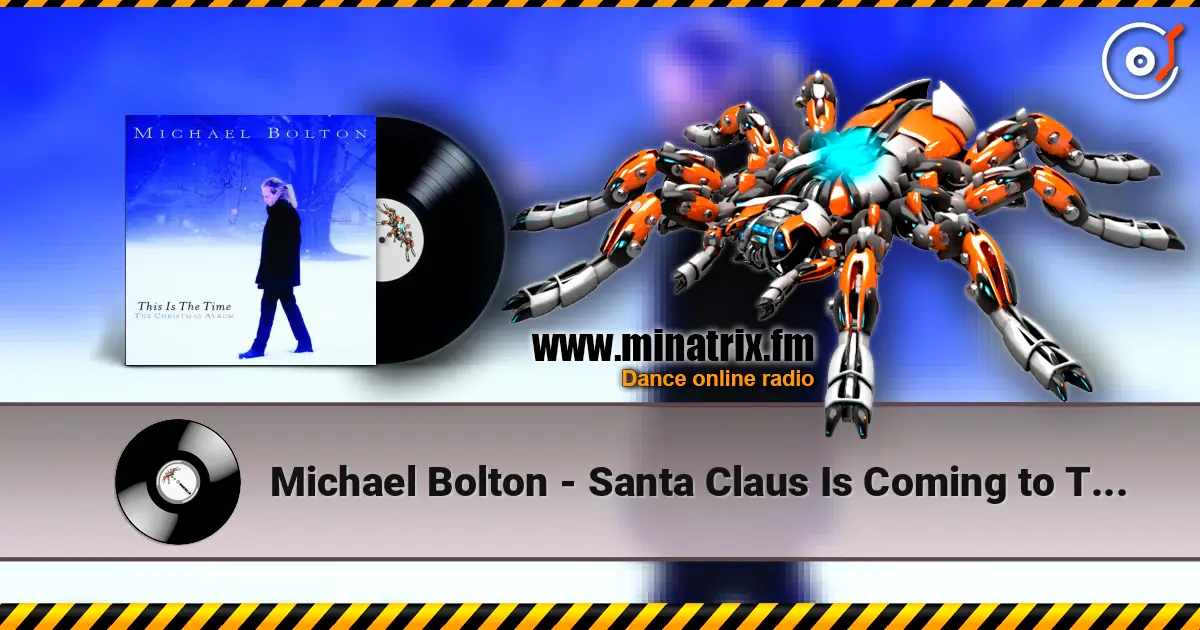 Michael Bolton - Santa Claus Is Coming to Town 高品质在线收听 | Minatrix.FM