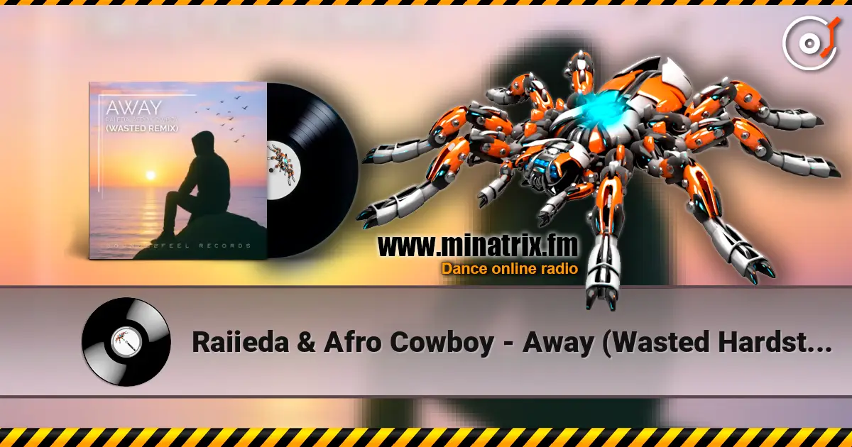 Raiieda & Afro Cowboy - Away (Wasted Hardstyle Remix) 高品质在线收听 | Minatrix.FM