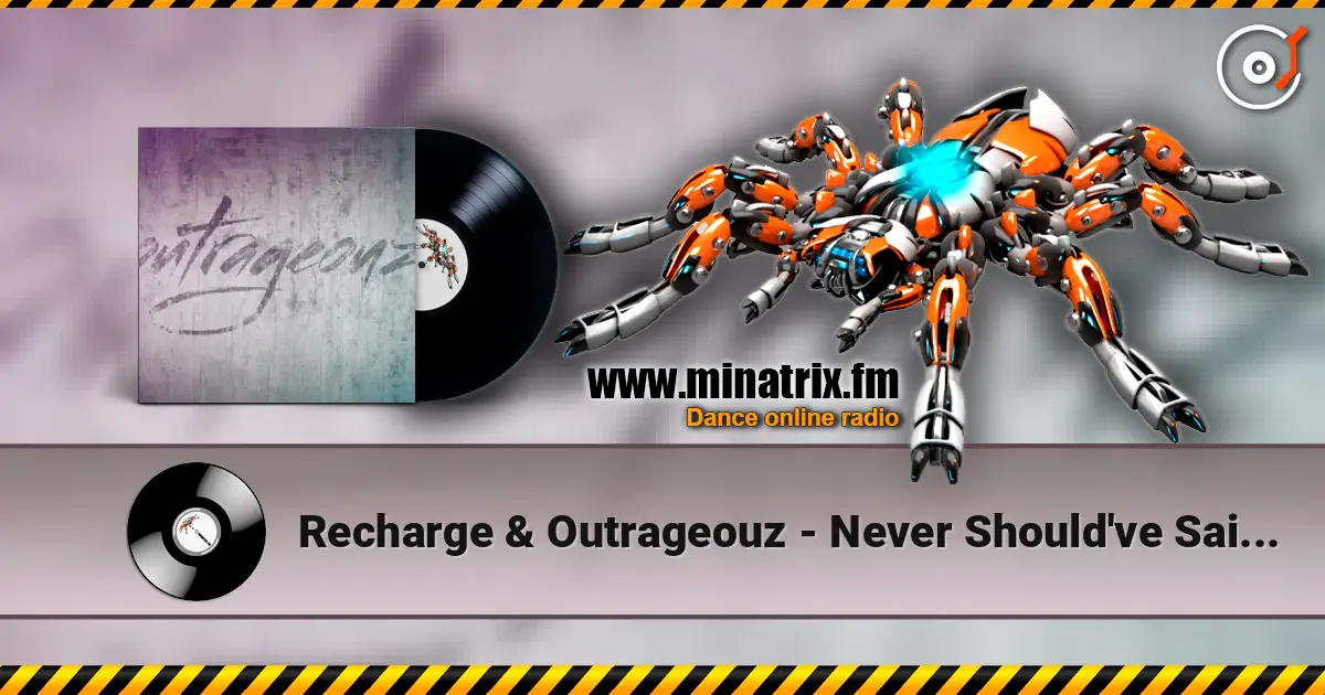 Recharge & Outrageouz - Never Should've Said Hello (Hardstyle) 高品质在线收听 | Minatrix.FM