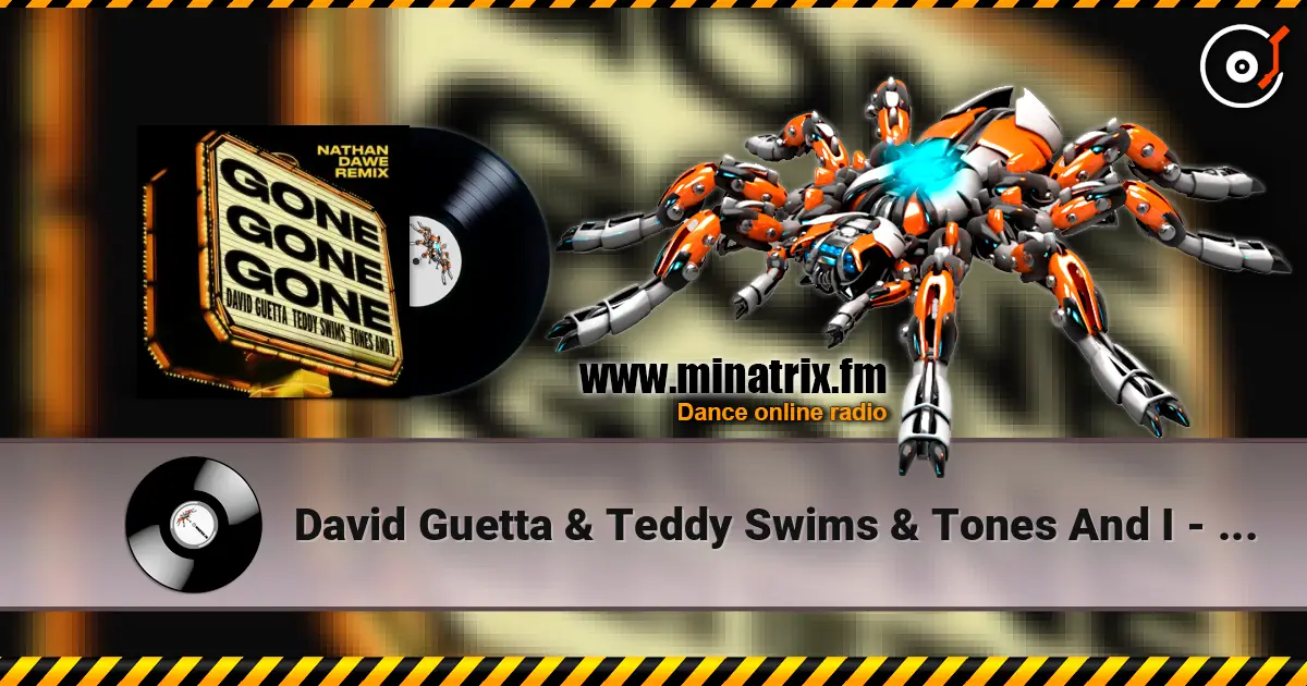 David Guetta & Teddy Swims & Tones And I - Gone Gone Gone (Nathan Dawe Remix) 高品质在线收听 | Minatrix.FM