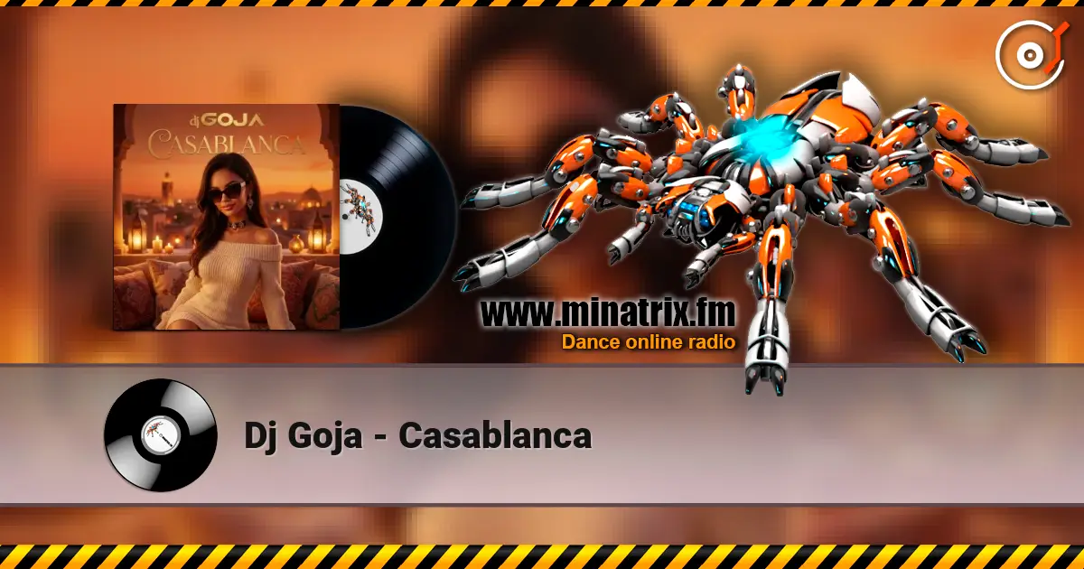 Dj Goja - Casablanca 高品质在线收听 | Minatrix.FM