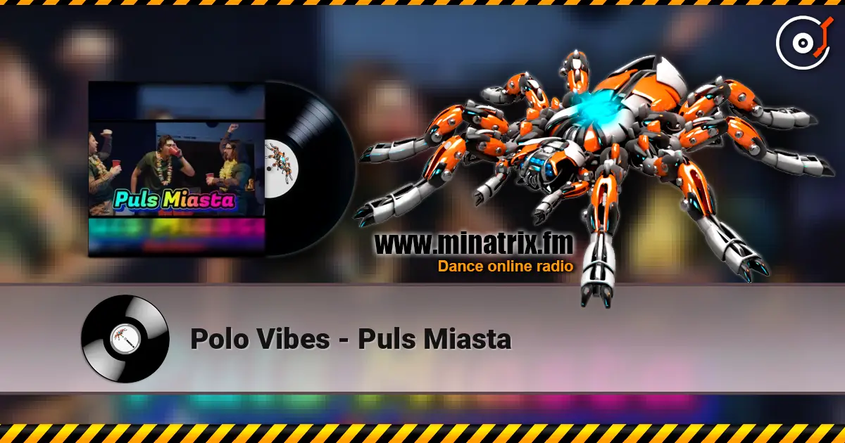Polo Vibes - Puls Miasta 高品质在线收听 | Minatrix.FM