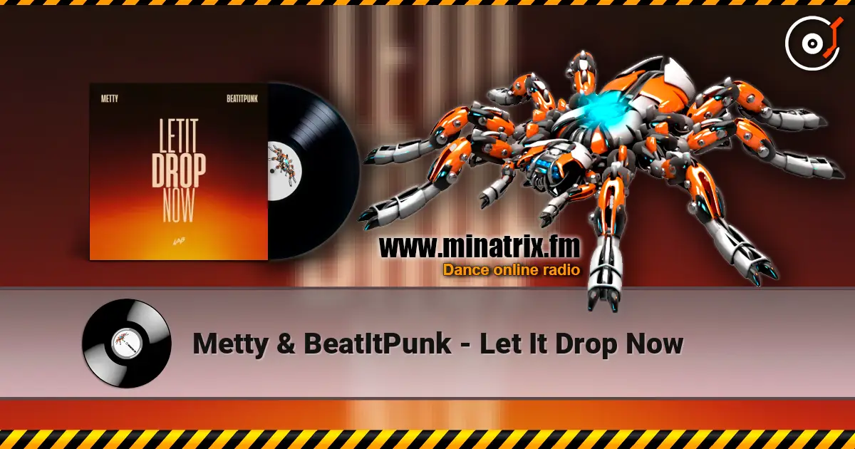 Metty & BeatItPunk - Let It Drop Now 高品质在线收听 | Minatrix.FM