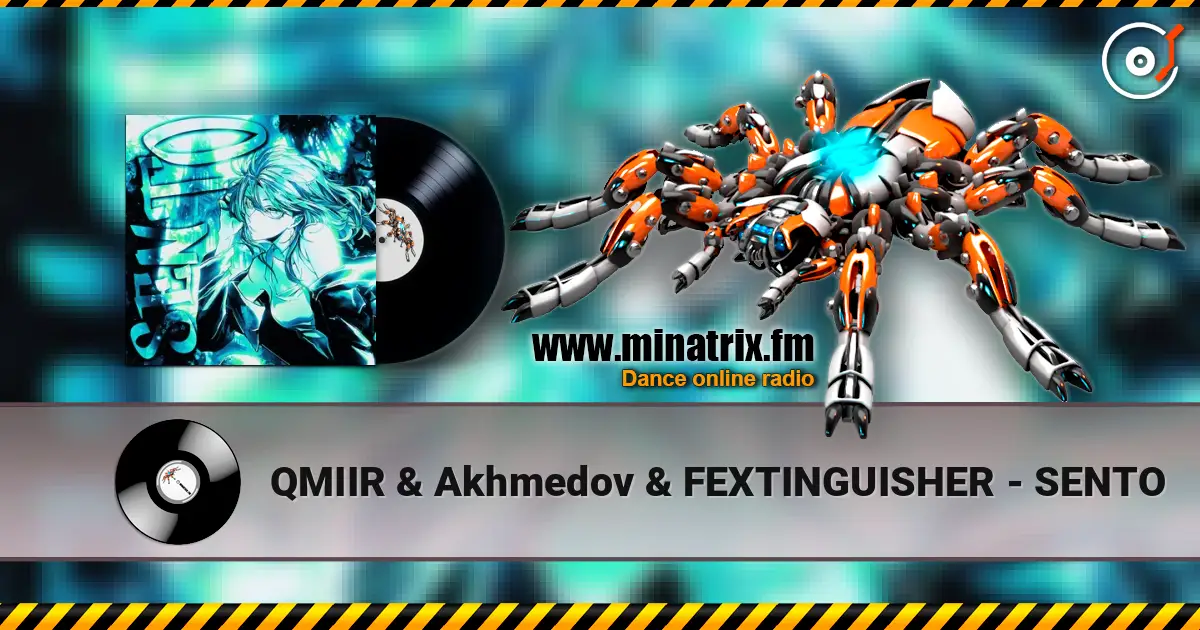 QMIIR & Akhmedov & FEXTINGUISHER - SENTO 高品质在线收听 | Minatrix.FM