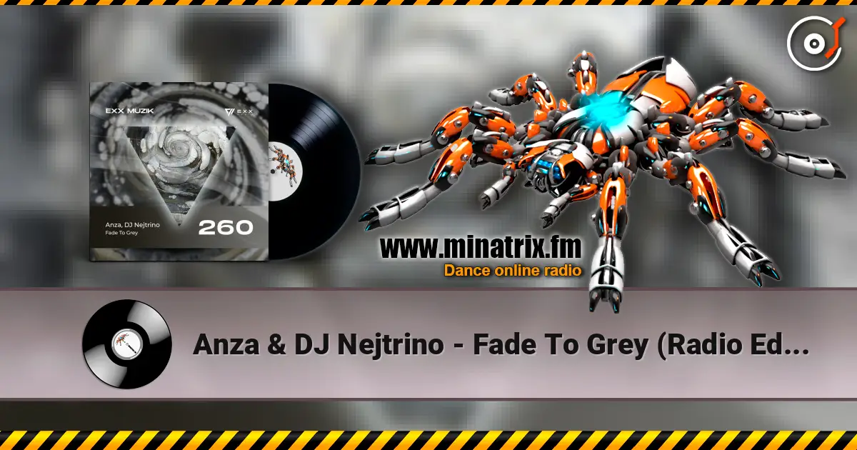 Anza & DJ Nejtrino - Fade To Grey (Radio Edit) 高品质在线收听 | Minatrix.FM