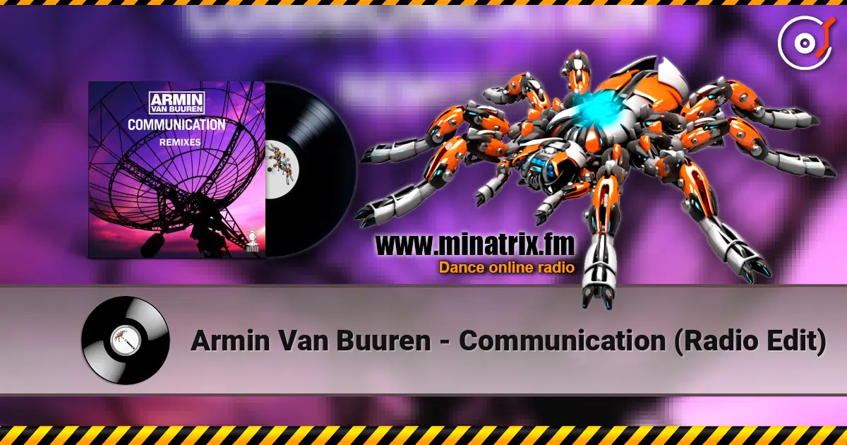 Armin Van Buuren - Communication (Radio Edit) 高品质在线收听 | Minatrix.FM