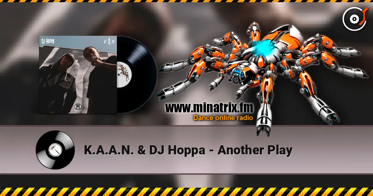 K.A.A.N. & DJ Hoppa - Another Play 高品质在线收听 | Minatrix.FM