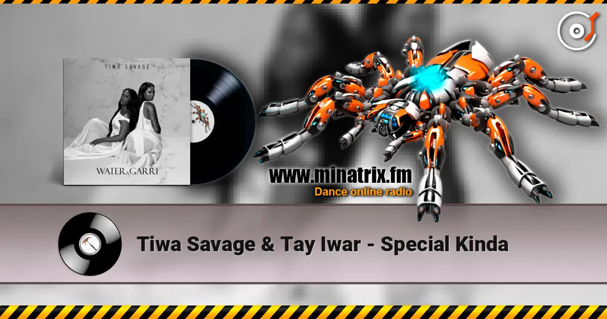 Tiwa Savage & Tay Iwar - Special Kinda 高品质在线收听 | Minatrix.FM
