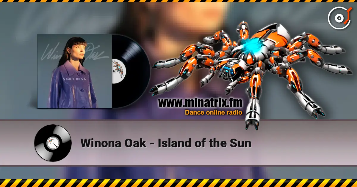 Winona Oak - Island of the Sun 高品质在线收听 | Minatrix.FM