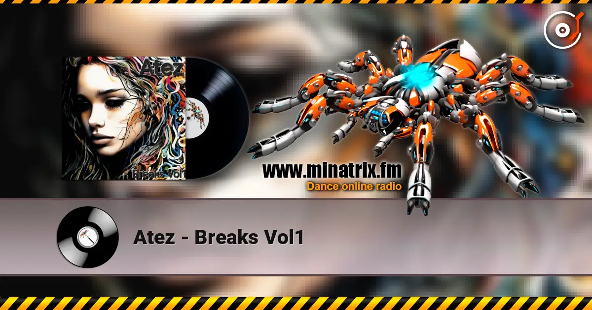 Atez - Breaks Vol1 高品质在线收听 | Minatrix.FM