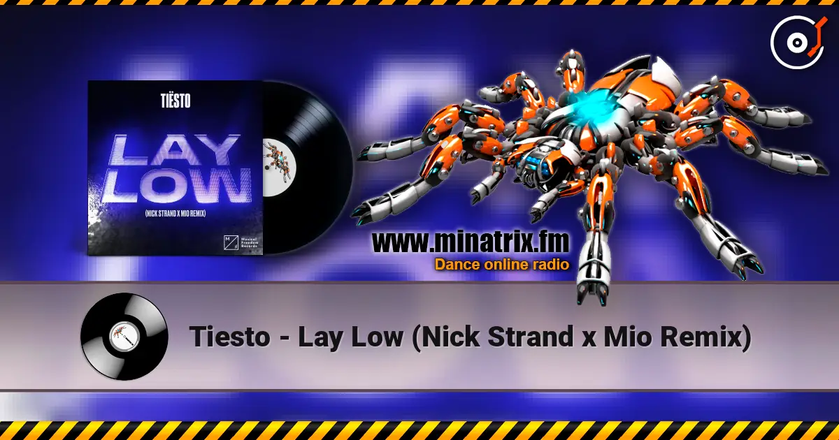 Tiesto - Lay Low (Nick Strand x Mio Remix) 高品质在线收听 | Minatrix.FM