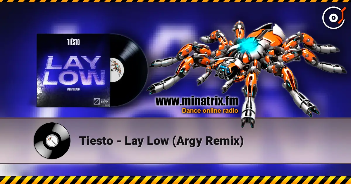 Tiesto - Lay Low (Argy Remix) 高品质在线收听 | Minatrix.FM