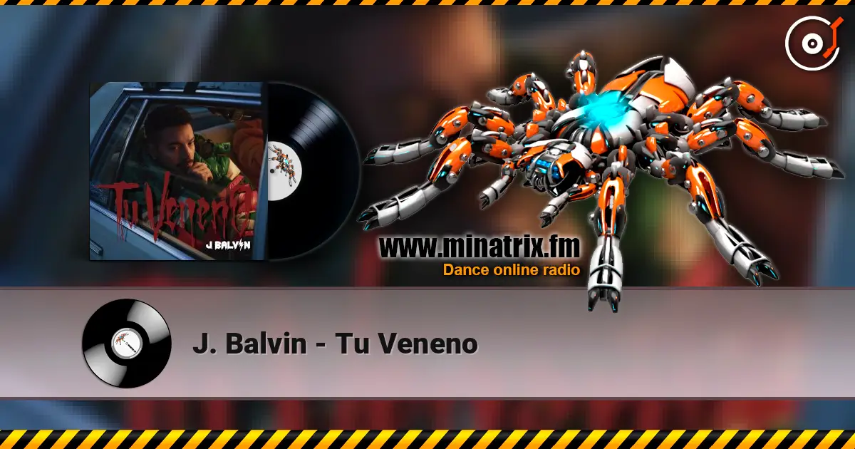 J. Balvin - Tu Veneno 高品质在线收听 | Minatrix.FM