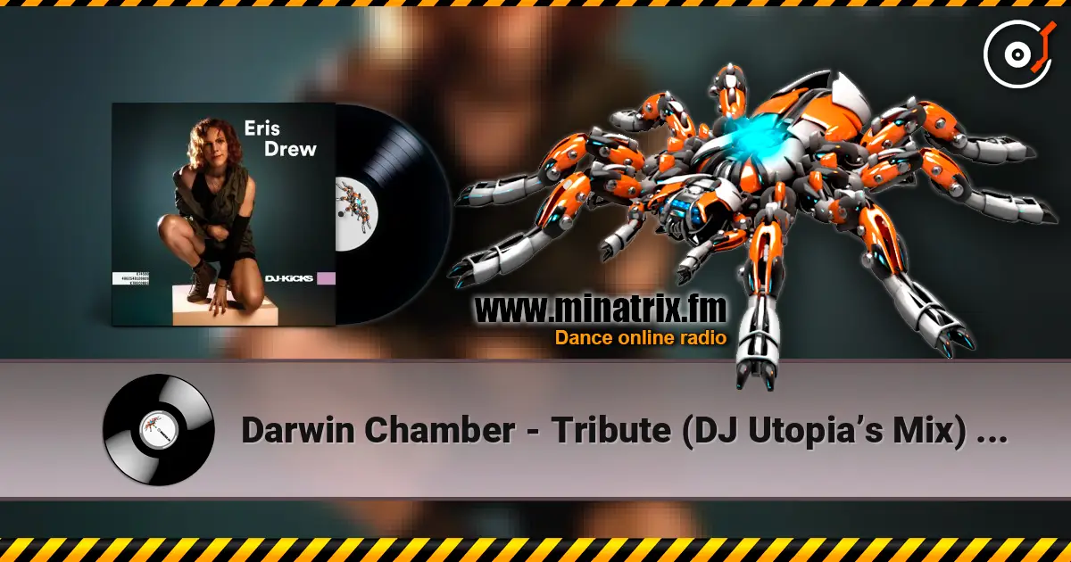 Darwin Chamber - Tribute (DJ Utopia’s Mix) (Mixed) 高品质在线收听 | Minatrix.FM