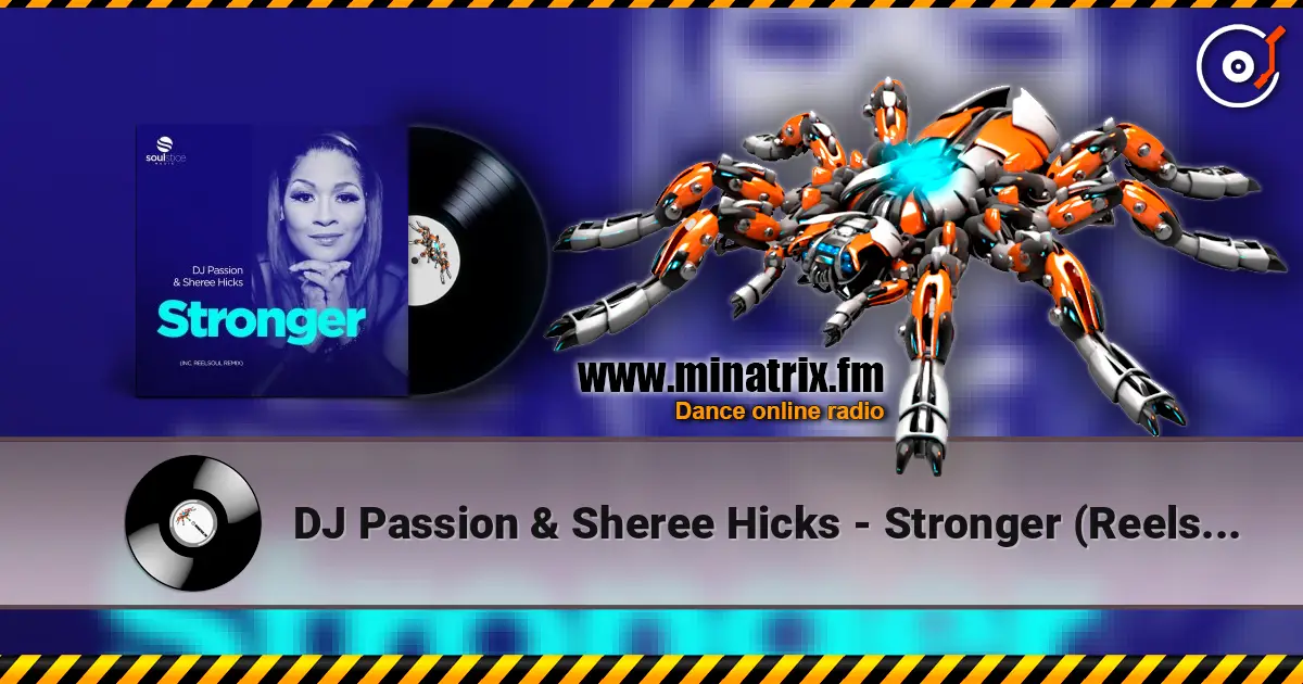DJ Passion & Sheree Hicks - Stronger (Reelsoul Instrumental) 高品质在线收听 | Minatrix.FM