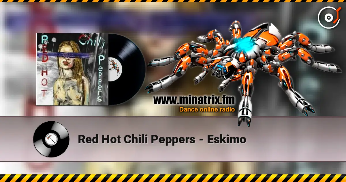 Red Hot Chili Peppers - Eskimo 高品质在线收听 | Minatrix.FM
